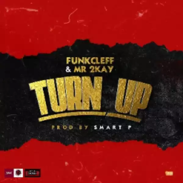 Funkcleff - Turn Up ft Mr 2Kay